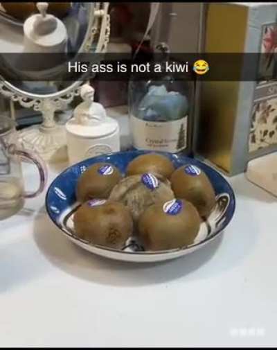His ass is not a kiwi