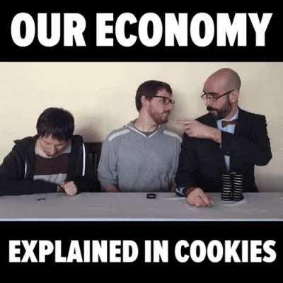 Our Economy Explained In Cookies...