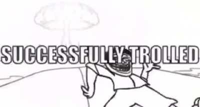 Successfully trolled