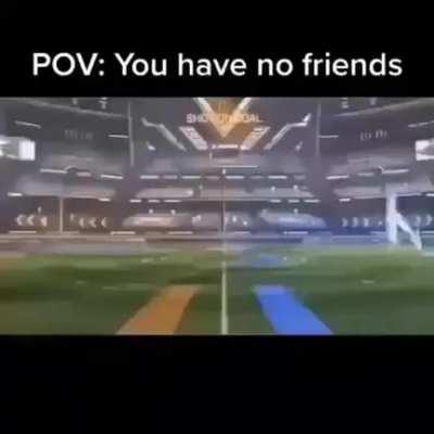 Pov: no tienes amigos