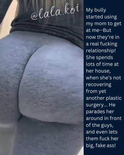 My mom got a fake ass for my bully...