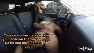 Some good head before work is a must