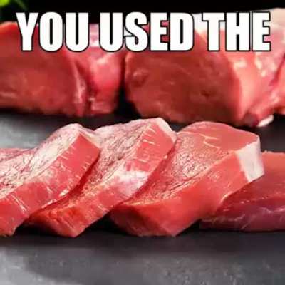 you used the whole meat