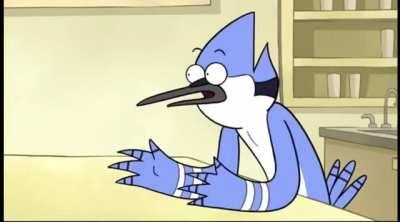 Mordecai is just a whole mood honestly.