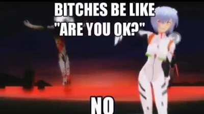 No, I am Infact not ok