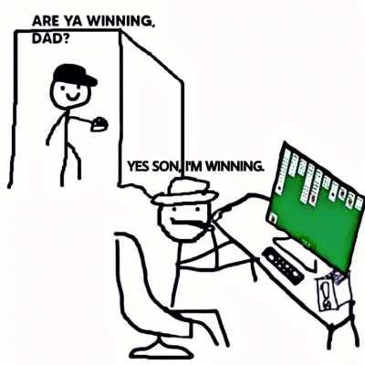 Are you winning dad