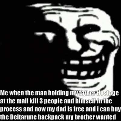 he killed 3 people with a car in a mall, but at least my little brother got the backpack he wanted for school