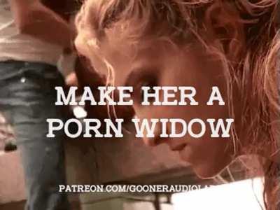 Make her a Porn widow.