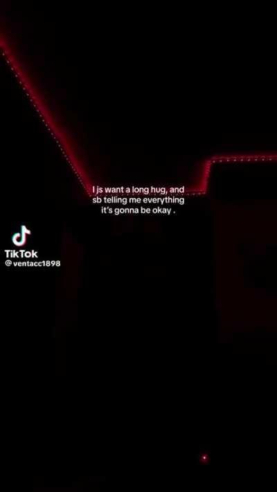 All I really need right now is a hug