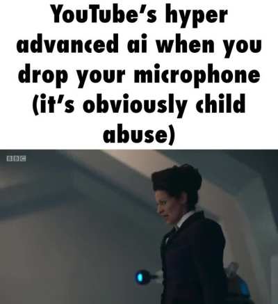 dropping a microphone is the same as dropping a baby to YouTube’s standards now I guess
