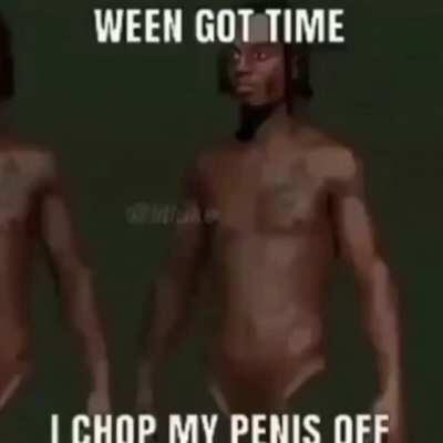 ween got time