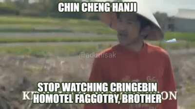 CHIN CHENG HANJI STOP WATCHING THIS CRINGE!