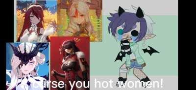 curse you hot women!