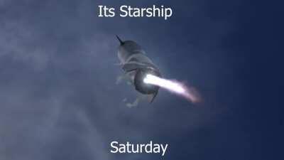 Its Starship Saturday
