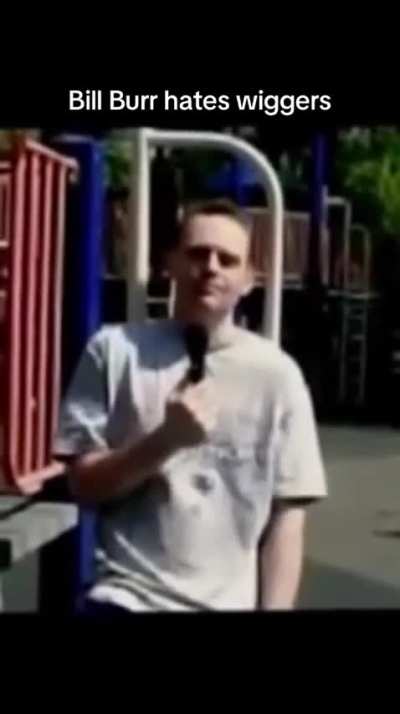 Bill Burr’s take on wiggers