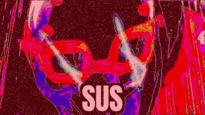 hmmm sus is hilarious yes very funni sus