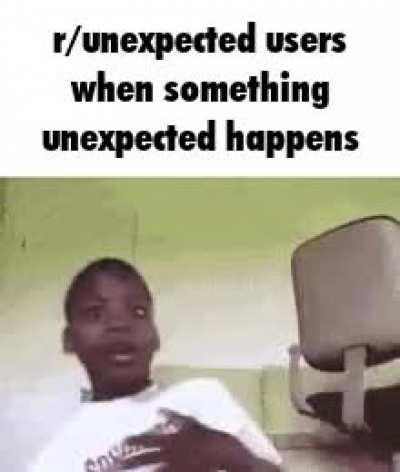 (they weren’t expecting it)