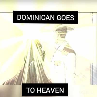 DOMINICAN GOES TO HEAVEN🙀🙀[OC]