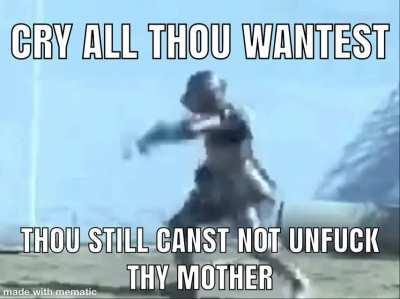 I hast had intercourse with thy mother