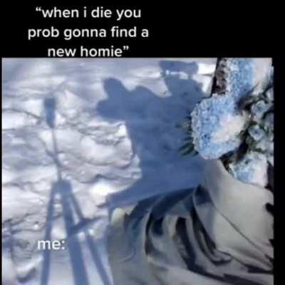 Never leave your homies...