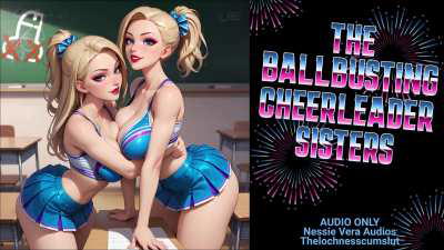 NEW AUDIO!! The Ballbusting Cheerleader Sisters