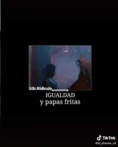 IGUALDAD Y PAPAS FRITAS 😎👊