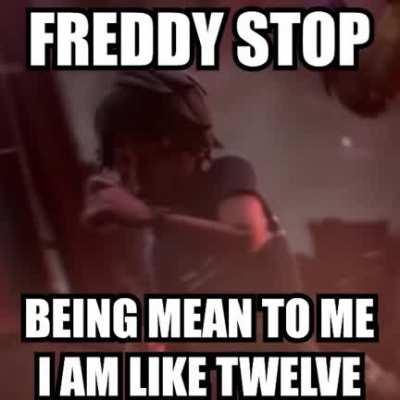 Ummm Mark I think Freddy is having some…problems…