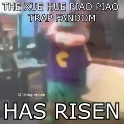 WE’VE DONE IT CAN WE GET SOME XUE HUA PIAO PIAOS IN THE CHAT