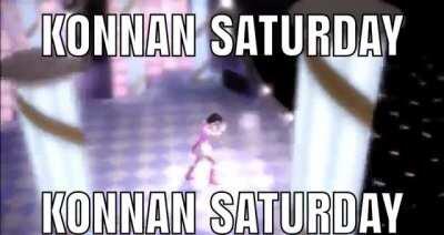 KONNAN SATURDAY