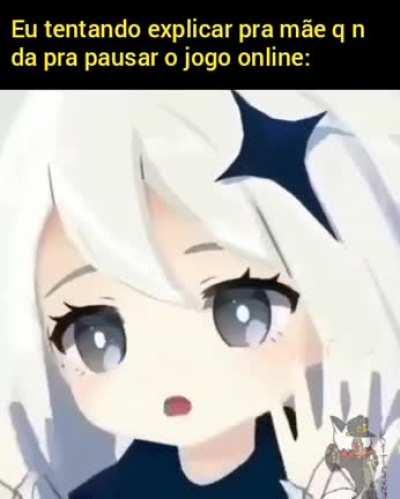 Não mãe, não dá pra pausar o jogo online