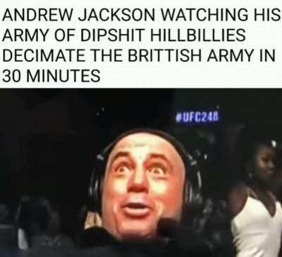 Basically the Battle of New Orleans