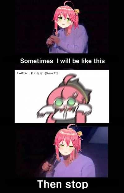 Sometimes I will be like this, then stop