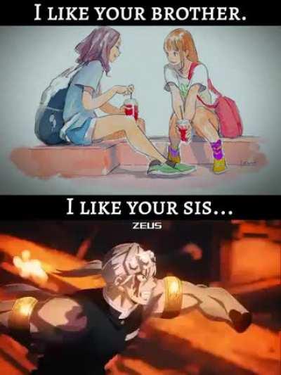 🗿~ wtf you just said you like my sis