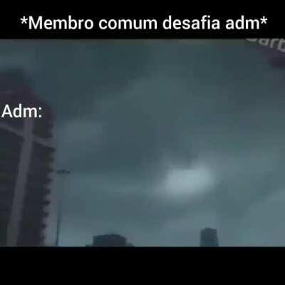 Pode vir adm,membro comum não têm medo 😎😎.