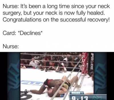 When your nurse goes along the name of “Kevin Randleman”.