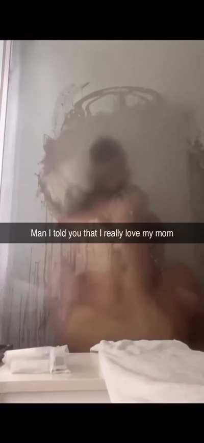 Man I told you I love my mom