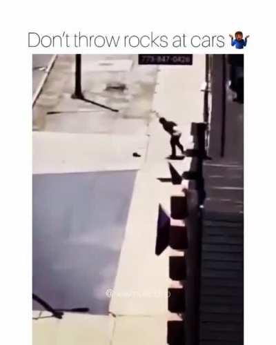 Don’t throw rocks at cars