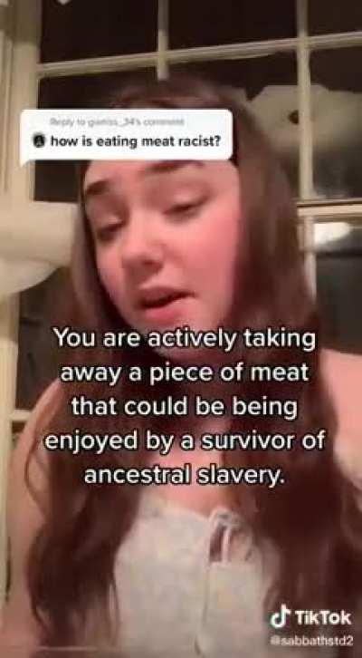 Eating meat is bad because slaves didn't get to eat them