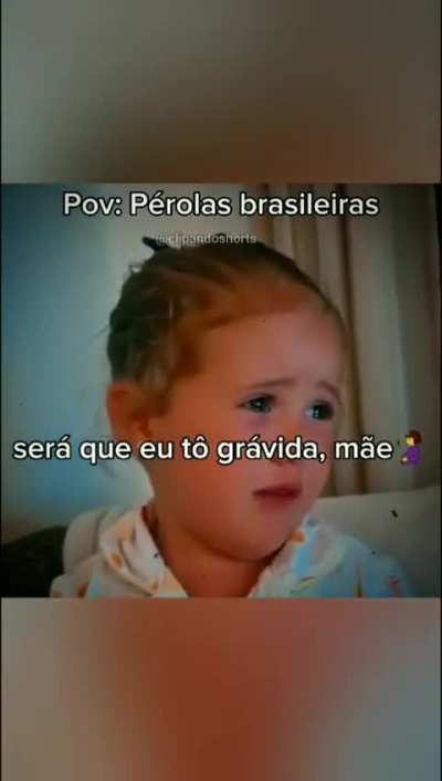 pérolas brasileiras skskksskssk