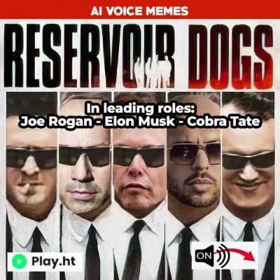 Joe Rogan (Mr. Pink), Elon Musk (Mr. White) and Cobra Tate (Mr. Blonde) - Made with play.ht