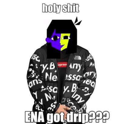 ena drip in real (image by u/terrisn_rabbit, remix by me)