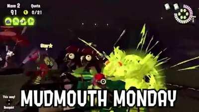 HAPPY MUDMOUTH MONDAY!!!!