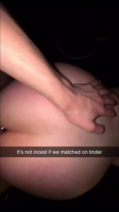 if tinder says its not incest then its not