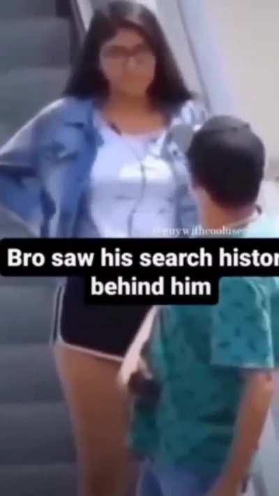 Bro saw his search history behindbhim