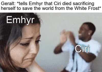 Ah Ciri, you were always an unruly child