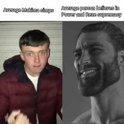 I believe in Power and Reze supremacy