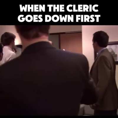 When the Cleric is first to go down in combat…