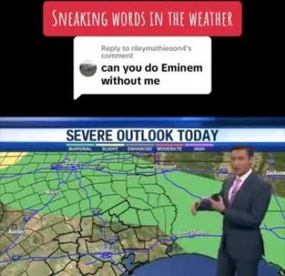 He pulled a sneaky one on the weather forecast