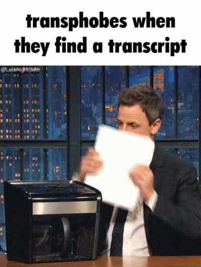 i can print another one any time transphobe stay mad 😤😤