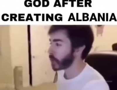 We forgive you god for creating albania 🤲🏻